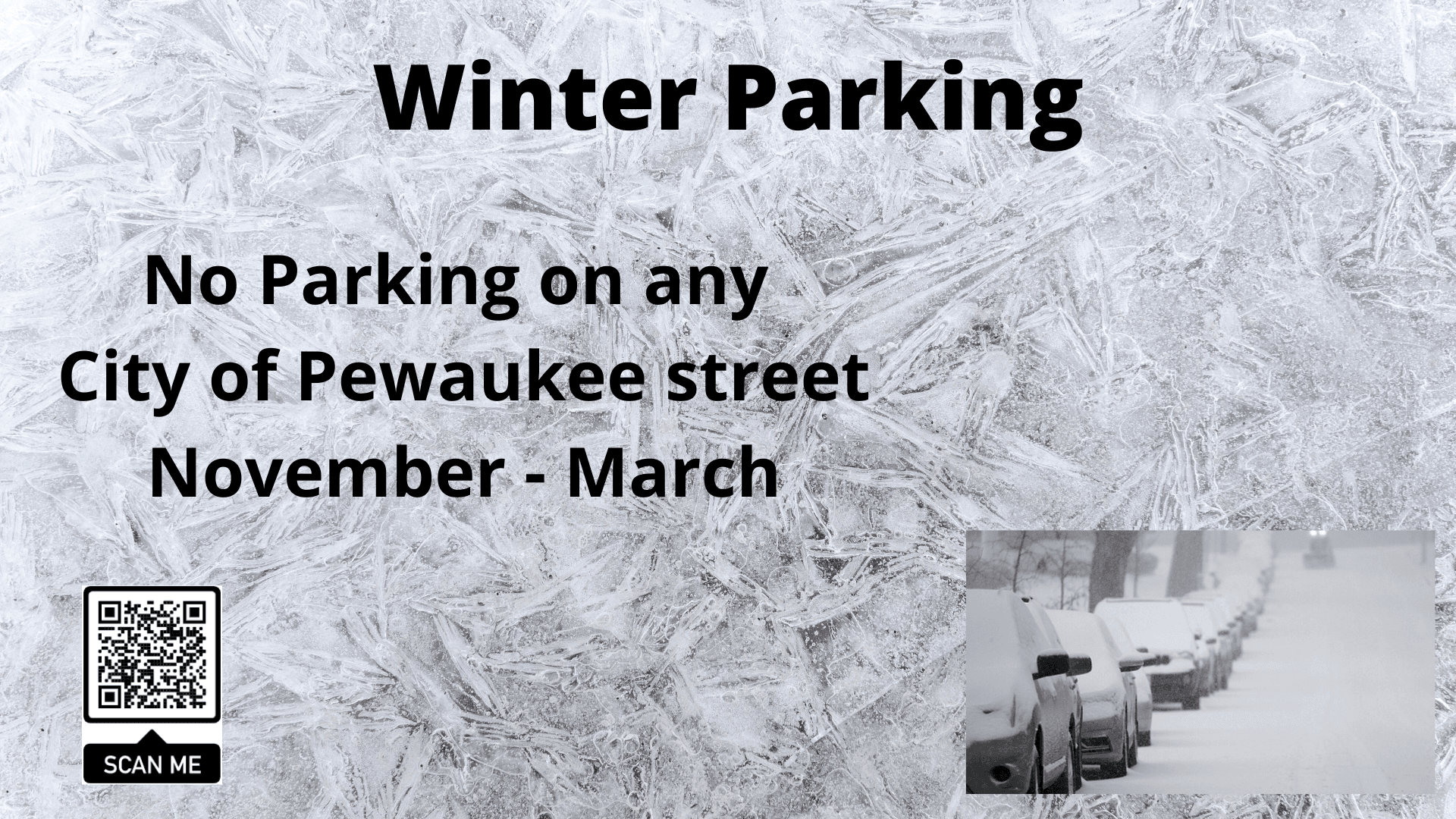 No Parking on any City of Pewaukee Street from November first through March 31st